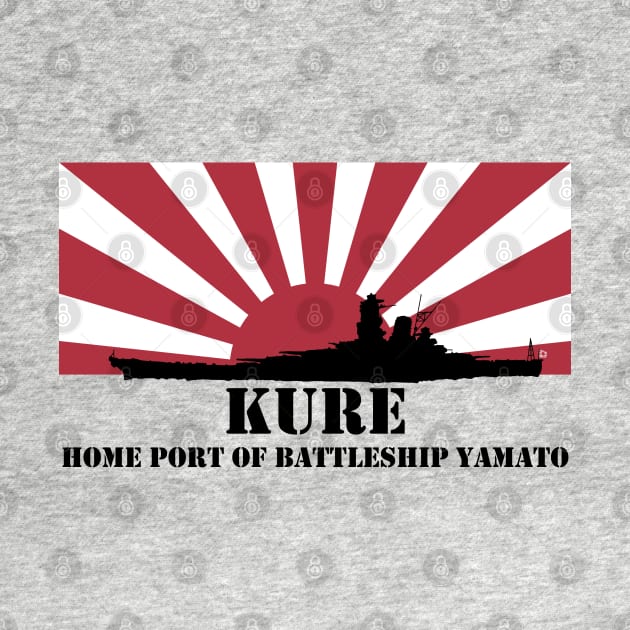 KURE: Home Port of Battleship Yamato (Black) by MrK Shirts